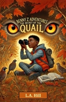 The Secret of the Quail (Benny Z Adventures) B0DWX5F6H4 Book Cover