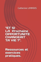 "ET SI LA PROCHAINE OPPORTUNITE CHANGEAIT TA VIE ?" (French Edition) 2959286332 Book Cover