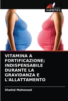 Vitamina a Fortificazione; Indispensabile Durante La Gravidanza E l'Allattamento 6203295515 Book Cover