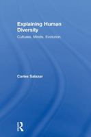 Explaining Human Diversity: Cultures, Minds, Evolution 0815356528 Book Cover