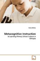 Metacognitive Instruction: In Learning Primary School Science in Ethiopia 3639194365 Book Cover