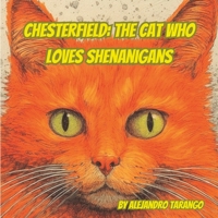 Chesterfield: the cat who loves shenanigans: An illustrated children's book B0C87SBQC9 Book Cover