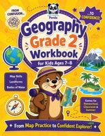 Geography Grade 2 Workbook for Kids Ages 7-8: 100+ Fun Activities on Maps & Globes, Continents & Oceans, Landforms, Bodies of Water, Directions, ... & World Explorer Activities for Kids) B0GZTXCGHH Book Cover