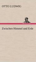 Zwischen Himmel und Erde 1545521905 Book Cover