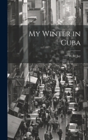 My Winter in Cuba 1022141260 Book Cover