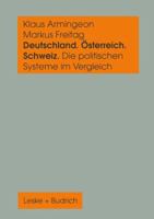 Deutschland, Osterreich Und Die Schweiz. Die Politischen Systeme Im Vergleich: Ein Sozialwissenschaftliches Datenhandbuch 3322973832 Book Cover