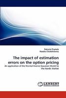 The impact of estimation errors on the option pricing: An application of the Normal Inverse Gaussian Model to the Nordic Market 3844306048 Book Cover