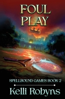 Foul Play (Spellbound Games) B0FZR33876 Book Cover