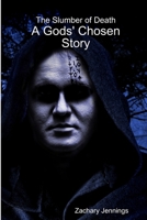 The Slumber of Death: A Gods' Chosen Story 1105004007 Book Cover