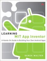 Learning MIT App Inventor: A Hands-On Guide to Building Your Own Android Apps 0133798631 Book Cover