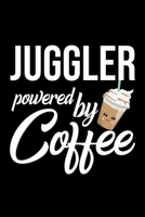 Juggler Powered by Coffee: Christmas Gift for Juggler - Funny Juggler Journal - Best 2019 Christmas Present Lined Journal - 6x9inch 120 pages 1701988771 Book Cover