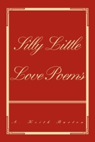Silly Little Love Poems 0595366260 Book Cover