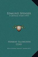 Edmund Spenser; A Critical Study 1018301372 Book Cover