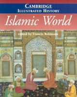 The Cambridge Illustrated History of the Islamic World 0521669936 Book Cover