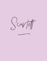 Scarlett: Personalized First Name -Wide Ruled Notebook Planner Journal Perfect For Creative Writing To-do Lists Makes A Perfect  Gift  7"x10"-127 Pages 1695696824 Book Cover