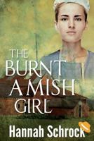 The Burnt Amish Girl 1537309994 Book Cover