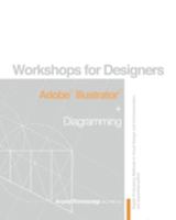 Workshop for Designers: Adobe Illustrator and Diagramming: Digital Proficiency Methods in Visual Design and Communication 1688987886 Book Cover