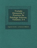 Tratado Elemental Y Practico De Patolog�a Interna, Volumes 3-4 1249931312 Book Cover