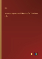 An Autobiographical Sketch of a Teacher's Life 3385210062 Book Cover