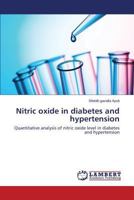 Nitric oxide in diabetes and hypertension: Quantitative analysis of nitric oxide level in diabetes and hypertension 3659779431 Book Cover