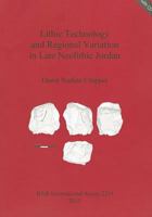 Lithic Technology and Regional Variation in Late Neolithic Jordan 1407308688 Book Cover