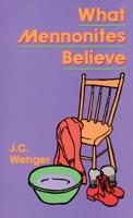 What Mennonites Believe 0836135423 Book Cover