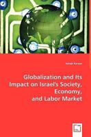 Globalization and Its Impact on Israel's Society, Economy, and Labor Market 3639010698 Book Cover