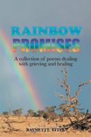 Rainbow Promises: A Collection of Poems Dealing with Grieving and Healing 1524599646 Book Cover