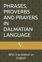 PHRASES, PROVERBS AND PRAYERS IN DALMATIAN LANGUAGE: With translation in English B0FM432ZHV Book Cover