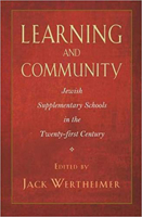 Learning and Community: Jewish Supplementary Schools in the Twenty-First Century (Brandeis Series in American Jewish History, Culture, and Life) 1584657707 Book Cover