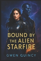 Bound by the Alien Starfire: An Alien Fated Mates Romance B0FW3V7W7Y Book Cover