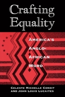 Crafting Equality: America's Anglo-African Word (New Practices of Inquiry) 0226114651 Book Cover