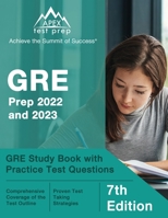 GRE Prep 2022 and 2023: GRE Study Book with Practice Test Questions: [7th Edition] 1637757565 Book Cover