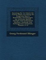 Sammlung Der Im Gebiete Der Inneren Staats-Verwaltung Des K Nigreichs Bayern Bestehenden Verordnungen: Aus Amtlichen Quellen Gesch Pft Und Systematisch Geordnet. Gemeinde Und Stiftungswesen Enthaltend 1249550289 Book Cover