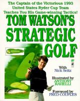 Tom Watson's Strategic Golf 0671537113 Book Cover