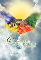 God Promises Me Abundant Life: How Did I Miss My Blessing? 1463407033 Book Cover