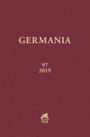 Germania 97 (2019): Anzeiger Der Romisch-Germanischen Kommission Des Deutschen Archaologischen Instituts 3786128537 Book Cover
