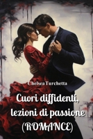 Cuori diffidenti, lezioni di passione (ROMANCE) (Italian Edition) B0CRCB6D5M Book Cover