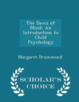 The Dawn of Mind: An Introduction to Child Psychology 1016255268 Book Cover