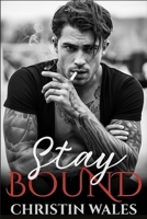 Stay Bound: A Steamy Dark Forbidden Love Mafia Romance (The Stay Syndicate) B0FNK75HL8 Book Cover