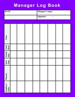 Manager Log Book: time sheet log book for managers and supervisors,to track employees work time ,Daily weekly and monthly.good for any small business,restaurant and workshops. 1661126235 Book Cover