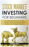 Stock market investing for beginners: The easiest guide for how to make money in stocks and create financial freedom with strategies that work 1801576688 Book Cover