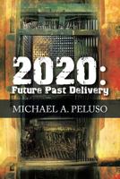 2020: Future Past Delivery 1479797626 Book Cover
