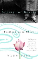 Aching for Beauty: Footbinding in China 0385721366 Book Cover
