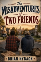 The Misadventures of Two Friends B0H2966MF2 Book Cover