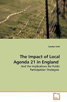 The Impact of Local Agenda 21 in England: And the Implications for Public Participation Strategies 3639155491 Book Cover