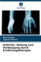 Arthritis: Heilung und Vorbeugung durch Ernährungstherapie (German Edition) 6209771009 Book Cover