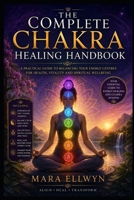 The Complete Chakra Healing Handbook (Chakra & Kundalini) B0HHJKM96K Book Cover
