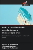 Indici e classificazioni in parodontologia e implantologia orale (Italian Edition) 663019232X Book Cover