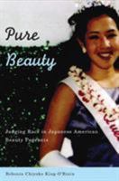 Pure Beauty: Judging Race in Japanese American Beauty Pageants 0816647909 Book Cover